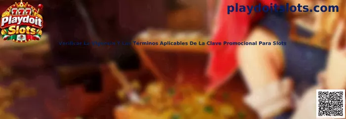Verificar términos de clave promocional para slots