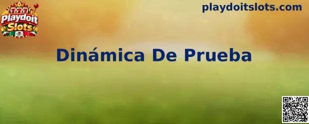 Guía informativa de Dinámica De Prueba para Playdoit Slots