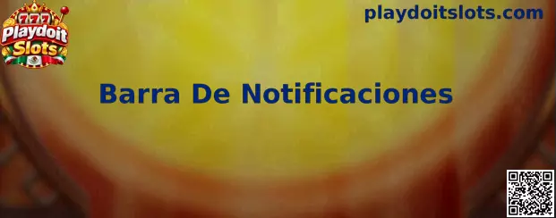 Barra De Notificaciones en Playdoit Slots