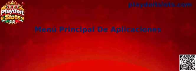 Referencia visual del Menú Principal De Aplicaciones para localizar un acceso de Playdoit Slots