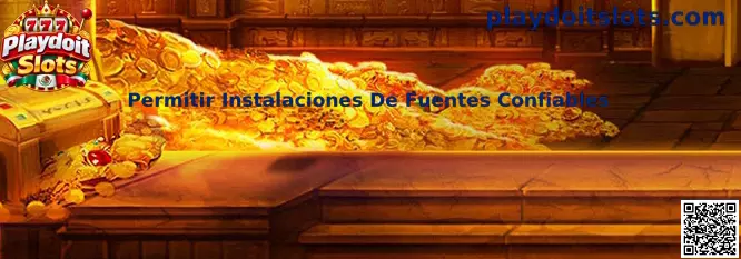 Guía de Playdoit Slots para permitir instalaciones de fuentes confiables en Android