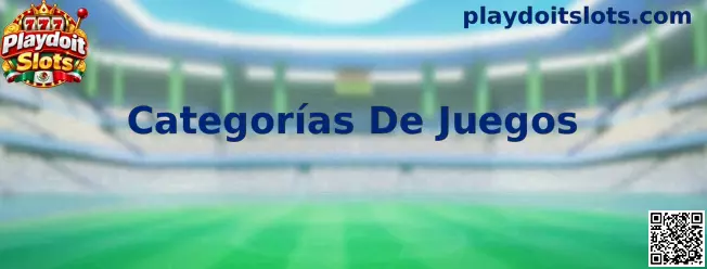 Categorías De Juegos en Playdoit Slots