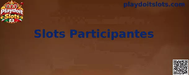 Slots Participantes en Playdoit Slots