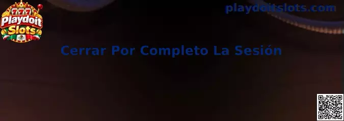 Cerrar Por Completo La Sesión en Playdoit Slots