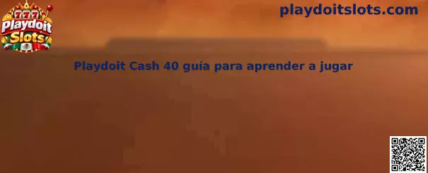 Guía visual de Playdoit Cash 40 para aprender a jugar