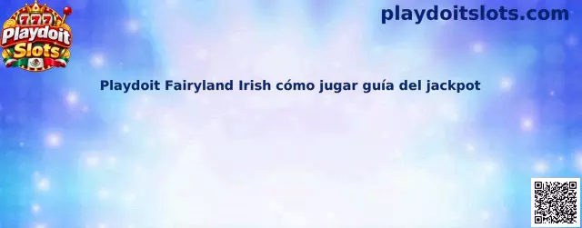 Guía visual de Fairyland Irish y su funcionamiento