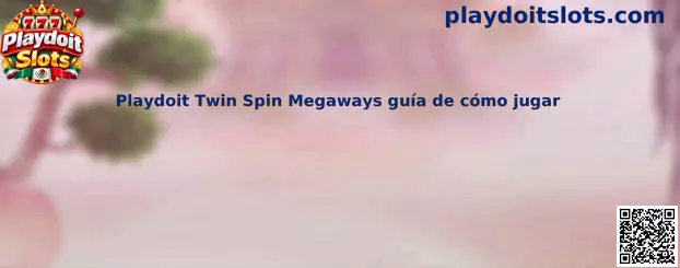Imagen ilustrativa de la guía de Playdoit Twin Spin Megaways