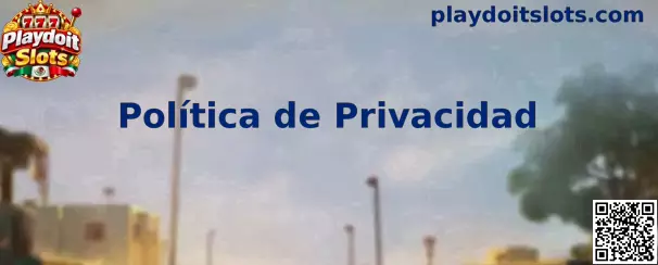 Política de privacidad de Playdoit Slots